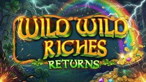 Wild Wild Riches Returns